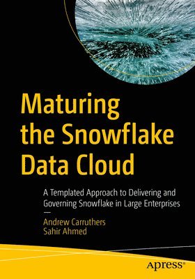 bokomslag Maturing the Snowflake Data Cloud