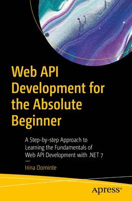 bokomslag Web API Development for the Absolute Beginner