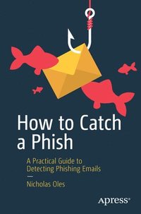 bokomslag How to Catch a Phish