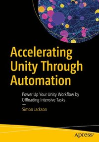 bokomslag Accelerating Unity Through Automation