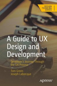 bokomslag A Guide to UX Design and Development
