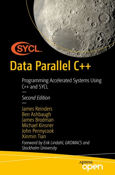 James Reinders, Ben Ashbaugh, James Brodman, Michael Kinsner, John Pennycook, Xinmin Tian - Data Parallel C++, Häftad
