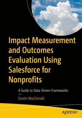 bokomslag Impact Measurement and Outcomes Evaluation Using Salesforce for Nonprofits