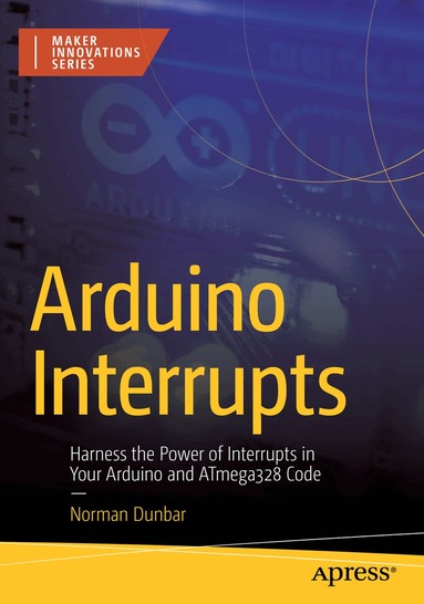 Norman Dunbar - Arduino Interrupts, Häftad