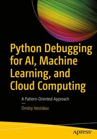 bokomslag Python Debugging for AI, Machine Learning, and Cloud Computing