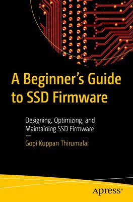 Gopi Kuppan Thirumalai - Beginner's Guide to SSD Firmware, Häftad