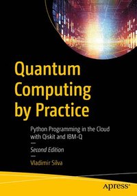 bokomslag Quantum Computing by Practice