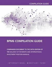 bokomslag Balance of payments manual and international investment position compilation guide