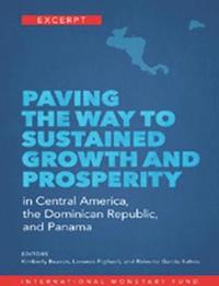 bokomslag Paving the way to sustained growth and prosperity in Central America, Panama, and the Dominican Republic