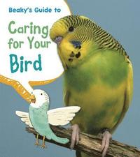 bokomslag Beaky's Guide to Caring for Your Bird