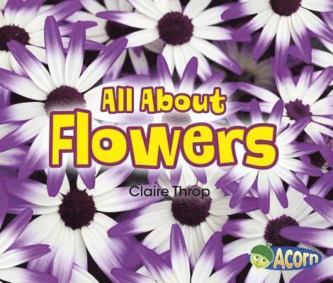 Claire Throp - All about Flowers, Häftad