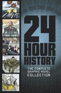 bokomslag 24-Hour History: The Complete Graphic Novel Collection