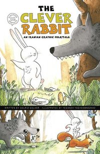 bokomslag The Clever Rabbit: An Iranian Graphic Folktale