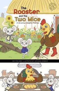 bokomslag The Rooster and the Two Mice: A Ukrainian Graphic Folktale
