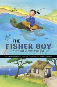 bokomslag The Fisher Boy: A Japanese Graphic Folktale