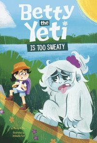 bokomslag Betty the Yeti Is Too Sweaty