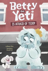 bokomslag Betty the Yeti Is Afraid of Teddy