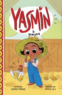 Saadia Faruqi - Yasmin La Granjera (Yasmin the Farmer), Inbunden