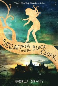 bokomslag Serafina and the Black Cloak-The Serafina Series Book 1