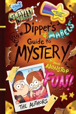 bokomslag Dipper's and Mabel's Guide to Mystery and Nonstop Fun!