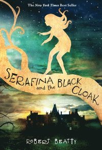bokomslag Serafina And The Black Cloak-The Serafina Series Book 1