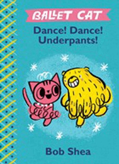 Bob Shea - Ballet Cat: Dance! Dance! Underpants!, Kartonnage
