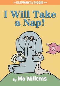 bokomslag I Will Take a Nap!-An Elephant and Piggie Book