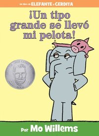 bokomslag ¡Un Tipo Grande Se Llevó Mi Pelota!-An Elephant and Piggie Book, Spanish Edition
