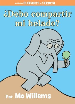Debo Compartir Mi Helado? (spanish Edition) 1