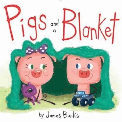 James Burks - Pigs and a Blanket, Inbunden