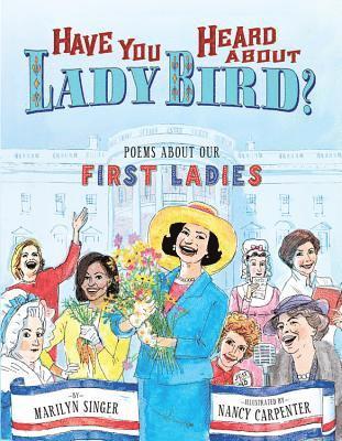 Marilyn Singer - Have You Heard About Lady Bird?, Inbunden