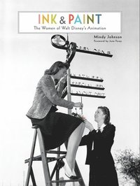 bokomslag Ink & Paint: The Women of Walt Disney's Animation