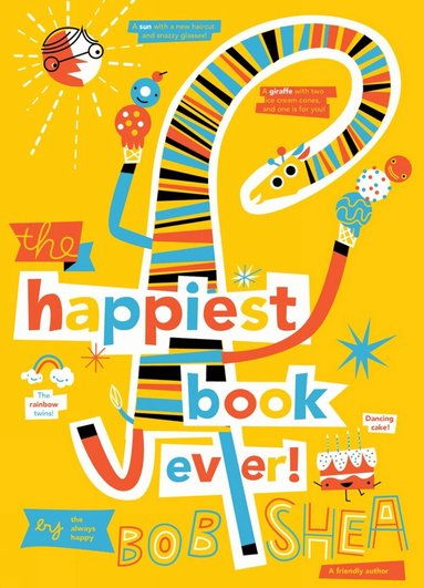 Bob Shea - Happiest Book Ever, Inbunden
