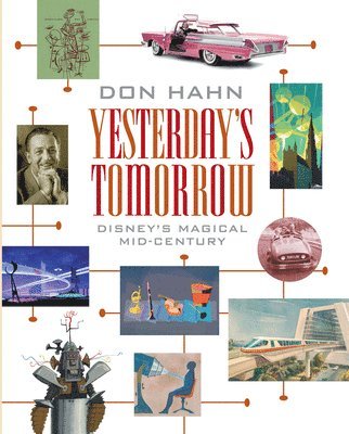 Don Hahn - Yesterday's Tomorrow: Disney's Magical Mid-Century, Inbunden