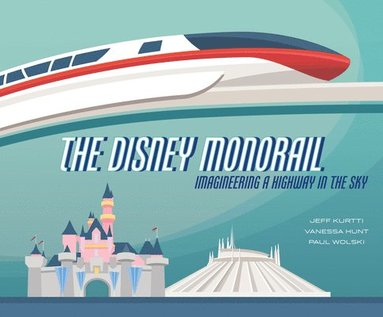 bokomslag The Disney Monorail