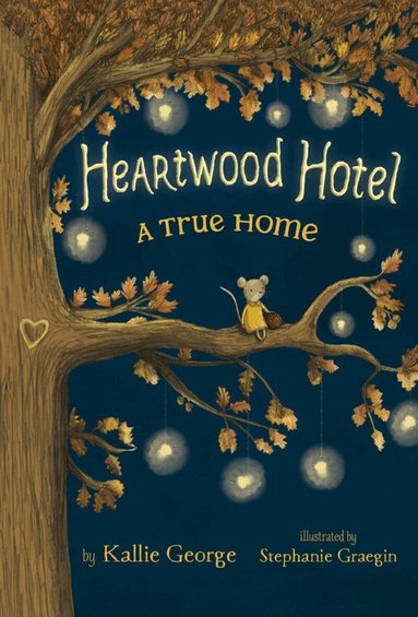 Kallie George - Heartwood Hotel, Book 1: A True Home, Häftad