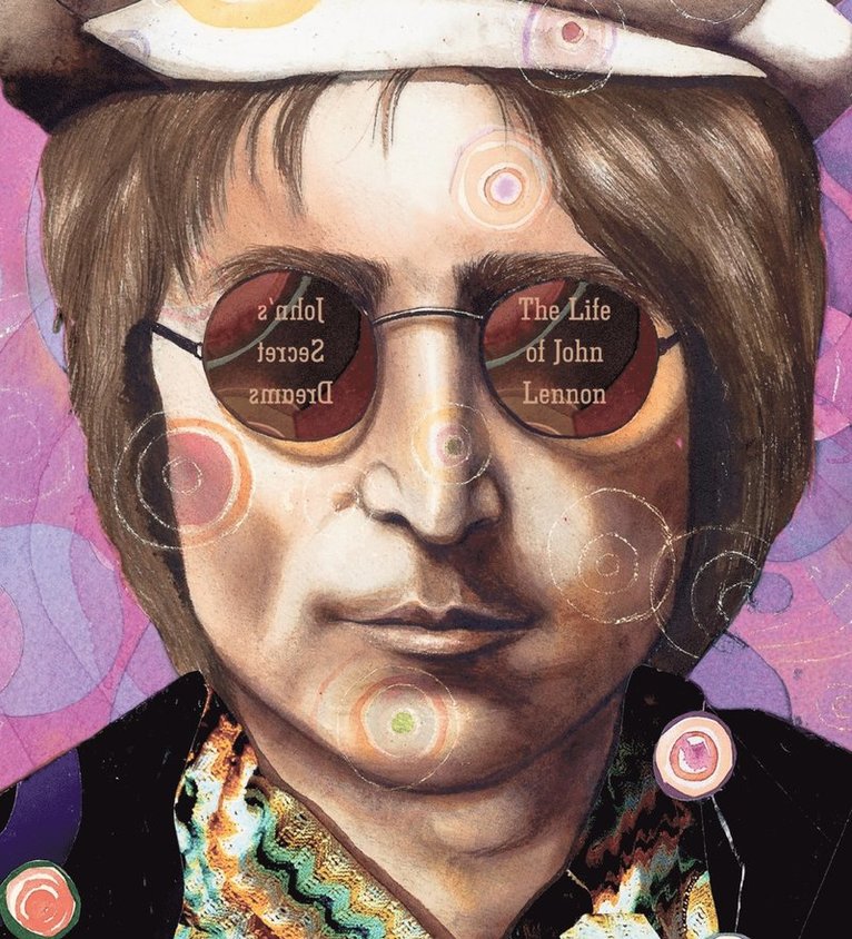 John's Secret Dreams: The Life Of John Lennon