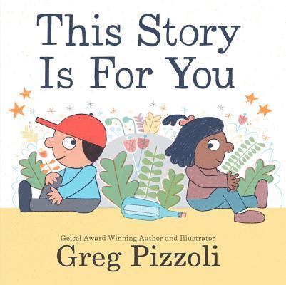 Greg Pizzoli - This Story Is for You, Inbunden