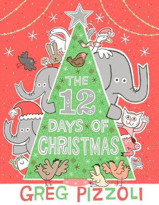 Greg Pizzoli - 12 Days of Christmas, Inbunden