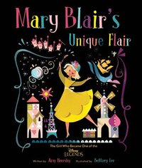 bokomslag Mary Blair's Unique Flair: The Girl Who Became One of the Disney Legends