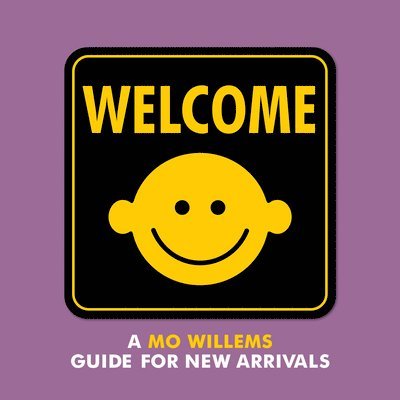 Mo Willems - Welcome: A Mo Willems Guide for New Arrivals, Kartonnage