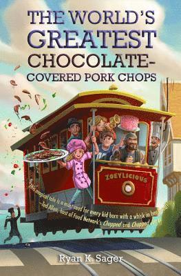 bokomslag The World's Greatest Chocolate-Covered Pork Chops