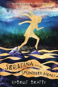 bokomslag Serafina And The Splintered Heart (The Serafina Series Book 3)