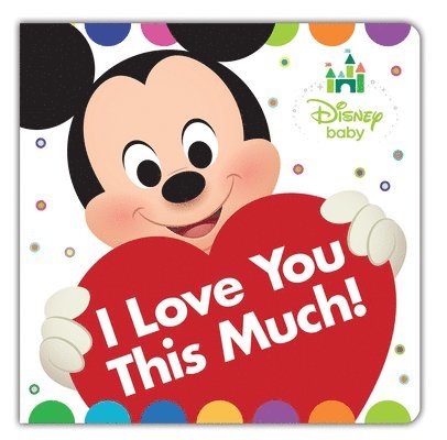 Disney Baby I Love You This Much 1