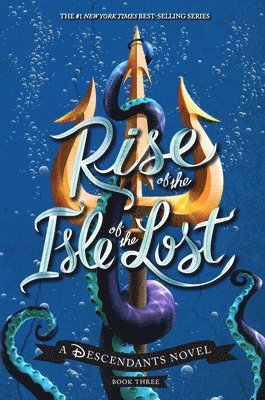 Rise of the Isle of the Lost-A Descendants Novel: A Descendants Novel 1