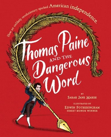 Sarah Jane Marsh - Thomas Paine And The Dangerous Word, Inbunden