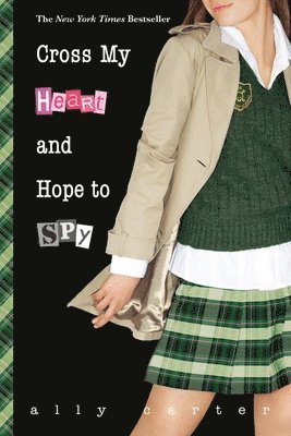 Ally Carter - Cross My Heart and Hope to Spy, Häftad