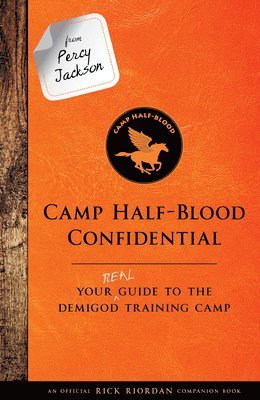 From Percy Jackson: Camp Half-Blood Confidential-An Official Rick Riordan Companion Book: Your Real Guide to the Demigod Training Camp 1