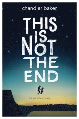 Chandler Baker - This is Not the End, Häftad