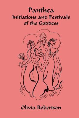 bokomslag Panthea: Initiations and Festivals of the Goddess